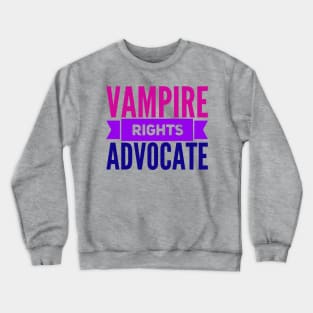 Vampire Rights Advocate (BI) Crewneck Sweatshirt